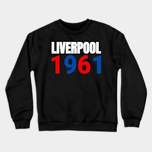 Liverpool 1961 Crewneck Sweatshirt